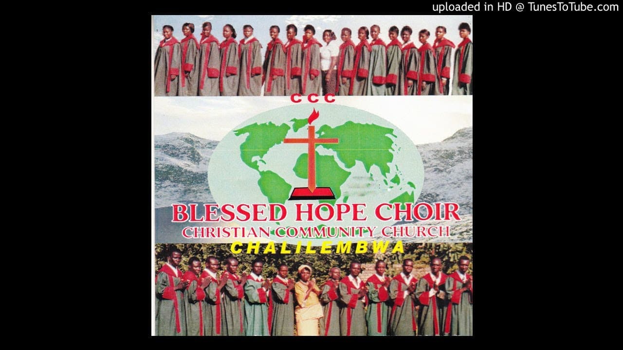 Blessed Hope Choir Christian Community Church - Chalilembwa (Official Audio)