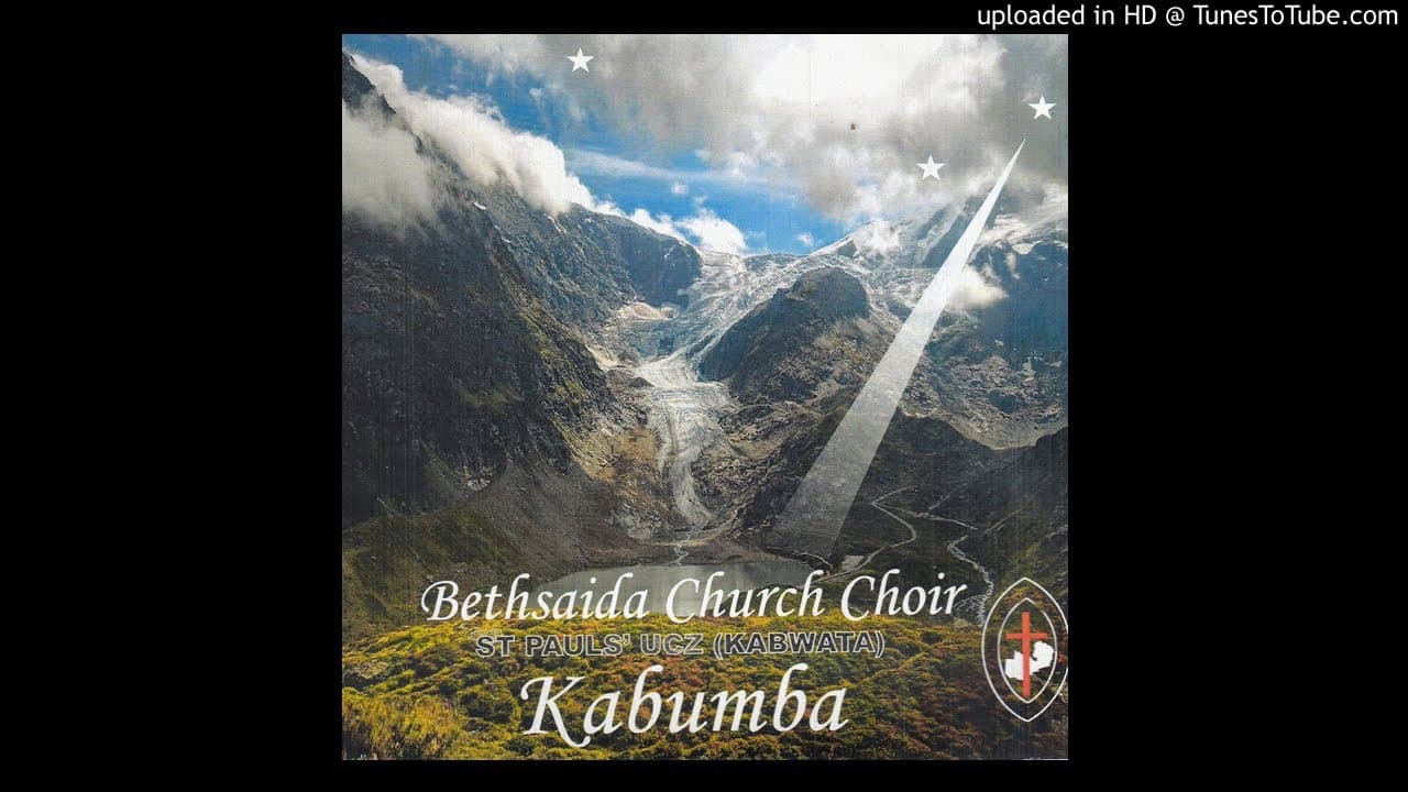 Bethsaida Church Choir St Pauls UCZ Kabwata - Kabumba (Official Audio)