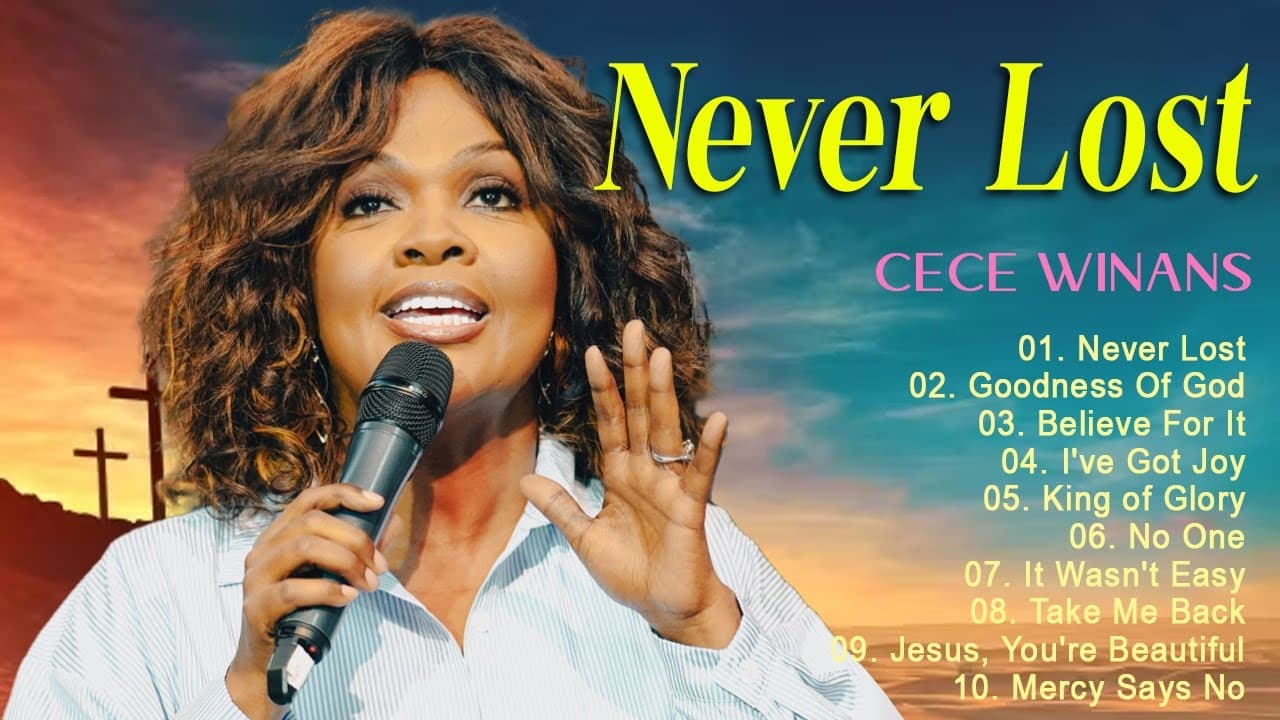 NEVER LOST - CECE WINANS  BEST SONGS OF CECE WINANS | CECE WINANS PLAYLIST