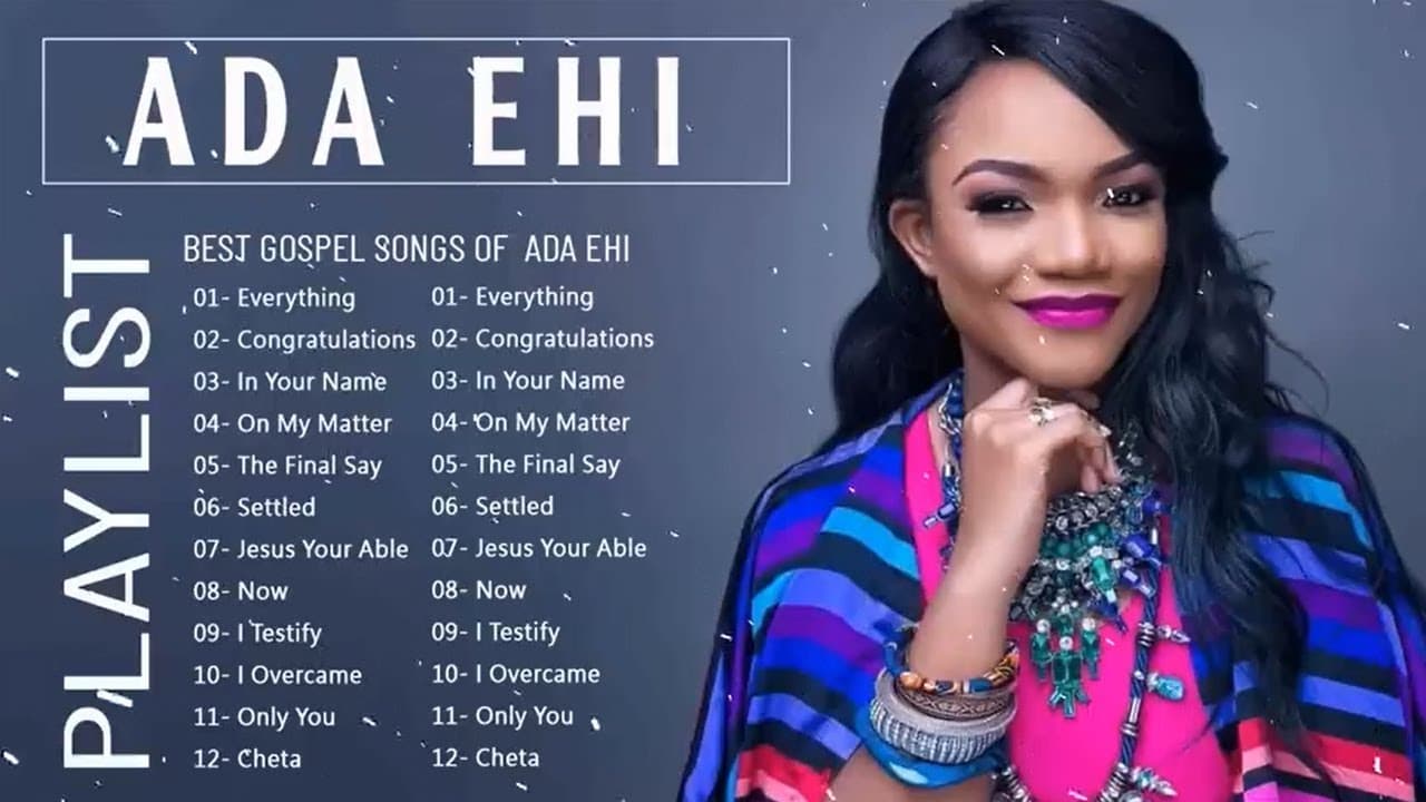 Most Famous Ada Ehi Gospel Music 2023 Playlist - Best Ada Ehi Gospel Songs Collection 2023