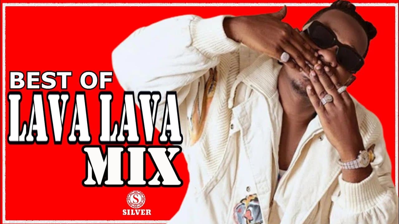 DJ SILVER - BEST OF LAVA LAVA MIXTAPE|[Lavalava greatest hits 2022]Best Songs of lava lava|BONGO MIX