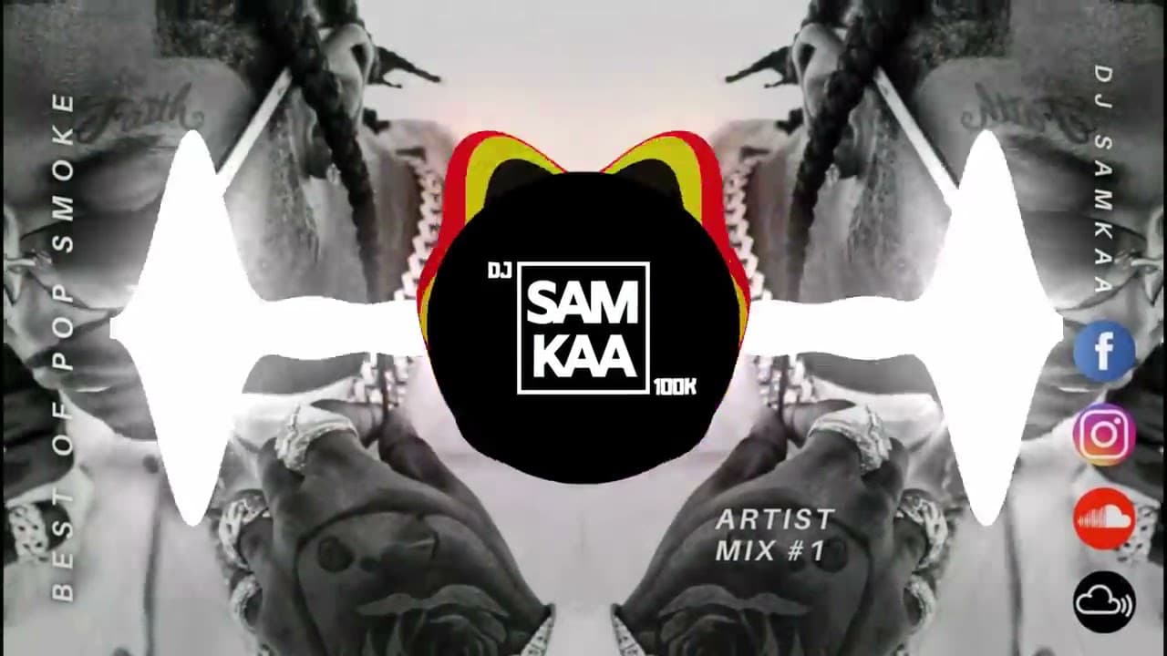 Pop Smoke Mix 2020 1 The Best of POP SMOKE by DJ Samkaa