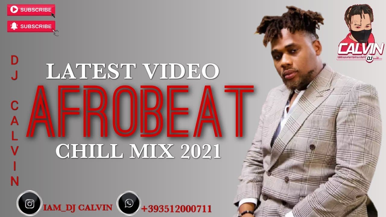 AFROBEAT VIDEO MIX 2021| CHILL NAIJA PARTY VIDEO MIX  2021| DJ CALVIN| BUJU| TIMAYA| JOEBOY|OMAH LAY