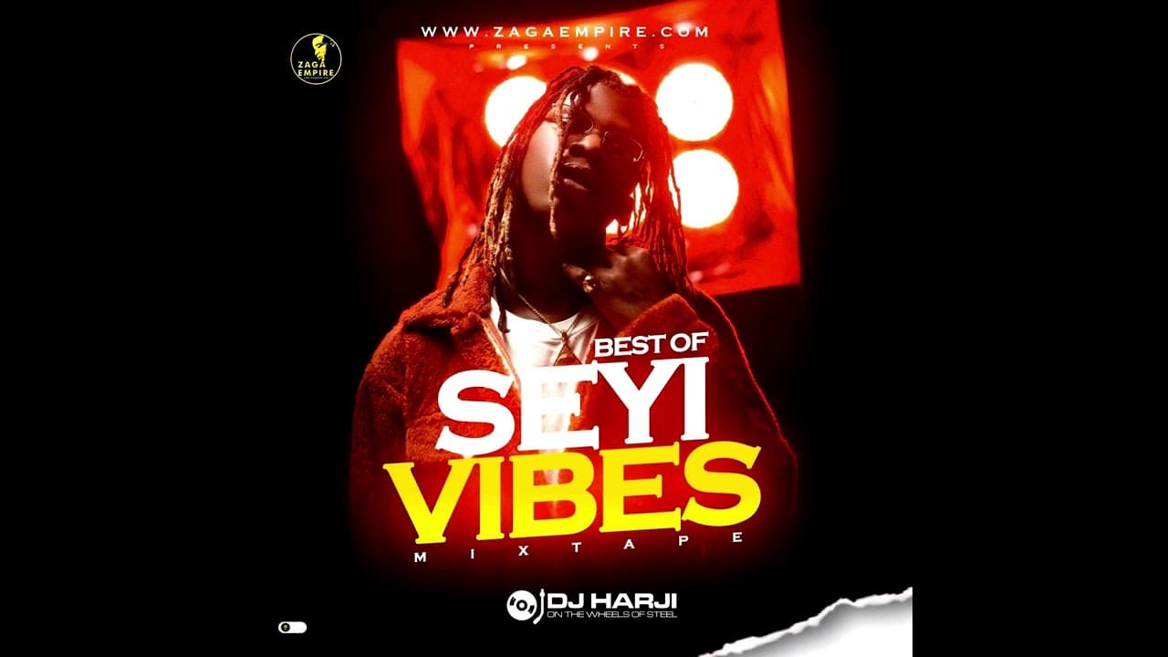 WF DJ HARJI X ZAGAEMPIRE-_- BEST OF SEYI VIBEZ