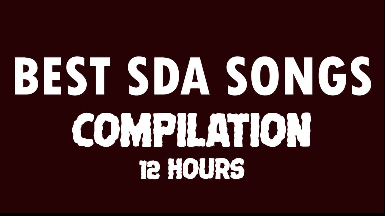 BEST SDA SONGS COMPILATION 12 Hrs non-stop