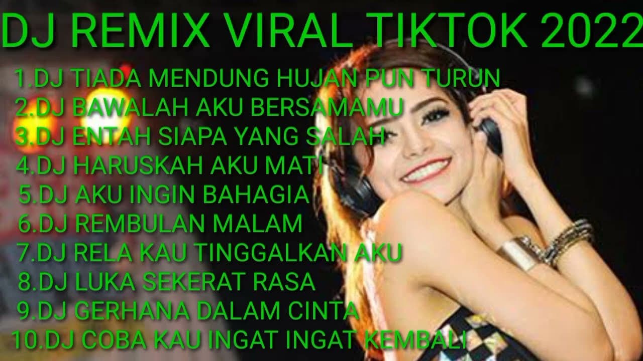 DJ TIKTOK TERBARU 2022 DJ TIADA MENDUNG HUJAN PUN TURUN REMIX TERBARU
