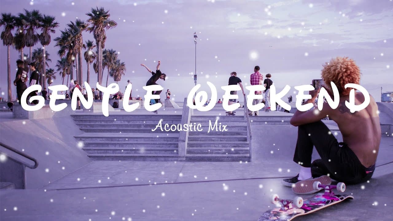 Gentle Weekend Songs  Acoustic Mix 2022 ~ Viral songs latest ~ Trending playlist 2022