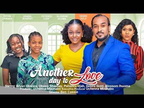 ANOTHER DAY TO LOVE - BRYAN OKWARA, OKAWA SHAZNAY, PATIENCE nigerian movies 2023 latest full movies