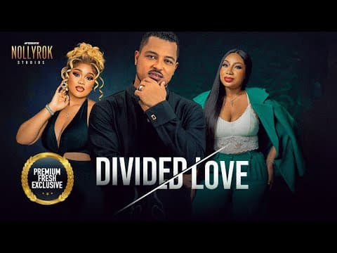 Divided Love (Van Vicker Chioma Nwaoha) - Nigerian Movies | Latest Nigerian Movie 2023