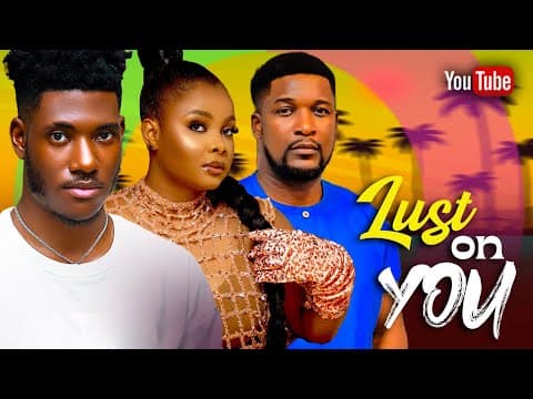 LUST ON YOU - BIMBO ADEMOYE, CHIDI DIKE, WOLE OJO - 2023 LATEST NIGERIAN MOVIES