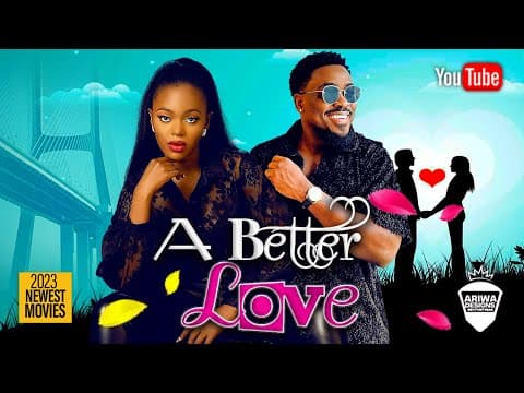 WATCH TOOSWEET ANNAN SHAZNAY OKAWA IN A BETTER LOVE - 2023 EXCLUSIVE NOLLYWOOD MOVIES