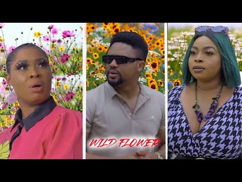 WILD FLOWER- 11&12 Mike Godson, Georgina Ibeh nigerian movies 2023 latest full movies