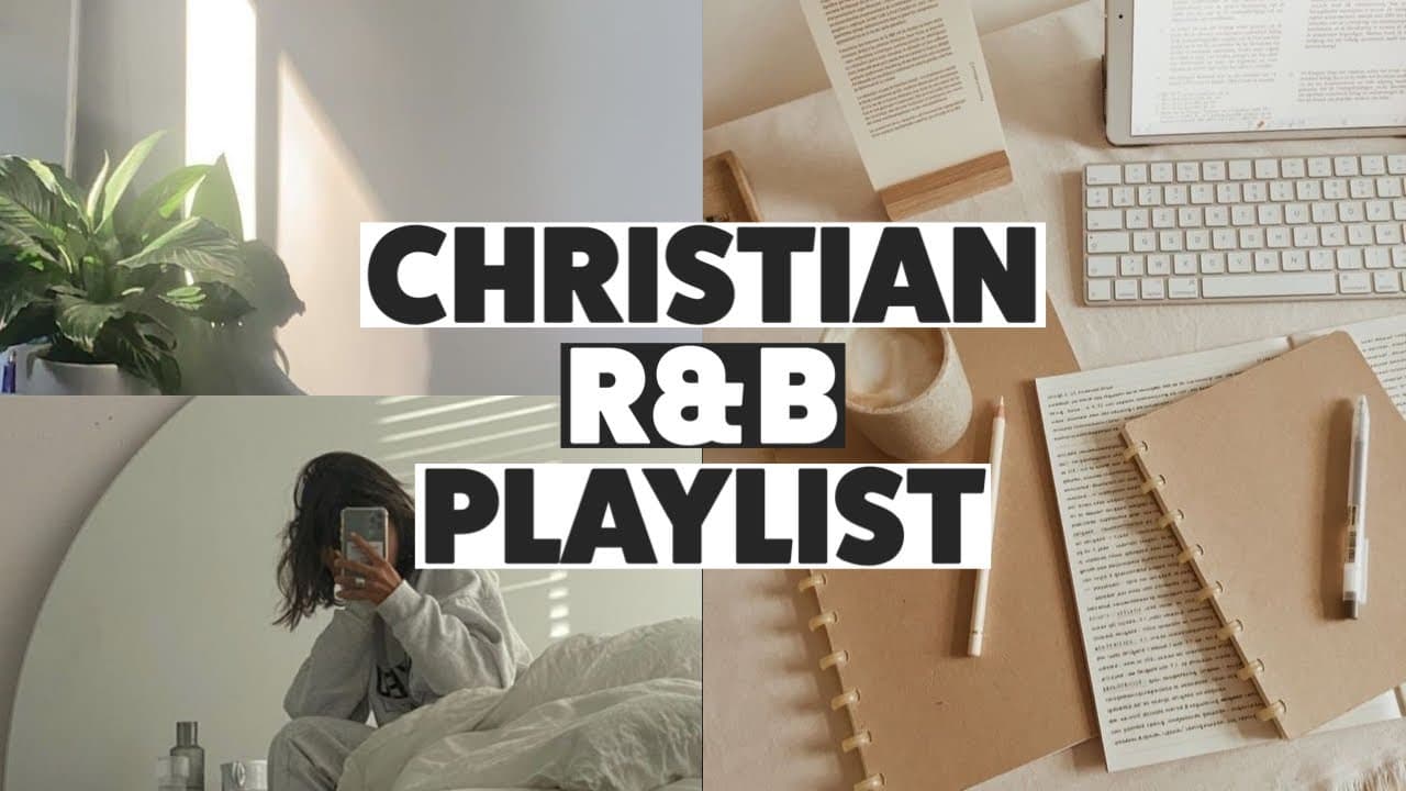 Christian R&B I Playlist CHILL 🎵(For relax, work, study, party...)
