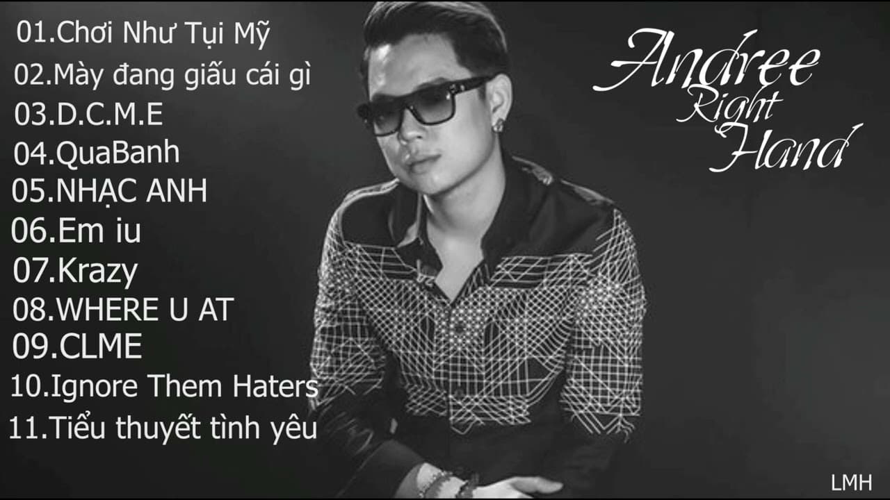 Andree Right Hand | TUYỂN TẬP NHỮNG BẢN RAP CHẤT NHƯ NƯỚC CẤT CỦA MR ANDREE
