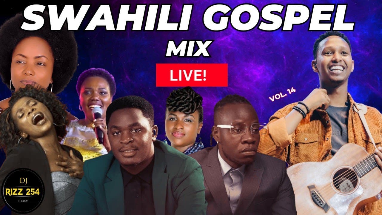 🔴SWAHILI GOSPEL MIX VOL.14-(LIVE!)DJ RIZZ Ft Rose Muhando,Guardian Angel,Gloria Muliro,Israel Mbonyi