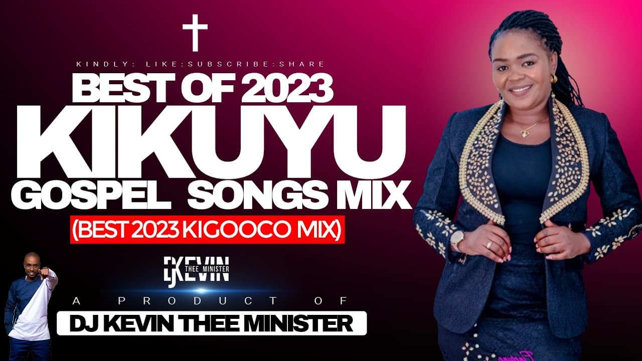 🔴BEST KIKUYU GOSPEL SONGS  IN 2023 MIX  - DJ KEVIN THEE MINISTER