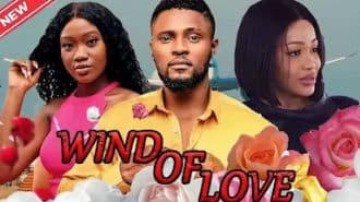 WIND OF LOVE (New Movie) Maurice Sam, Uche Montana, Chinenye Nnebe 2023 Nigerian Nollywood Movie