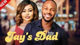 JAY'S DAD - Watch Daniel Etim and Teniola in this new Nigerian movie.