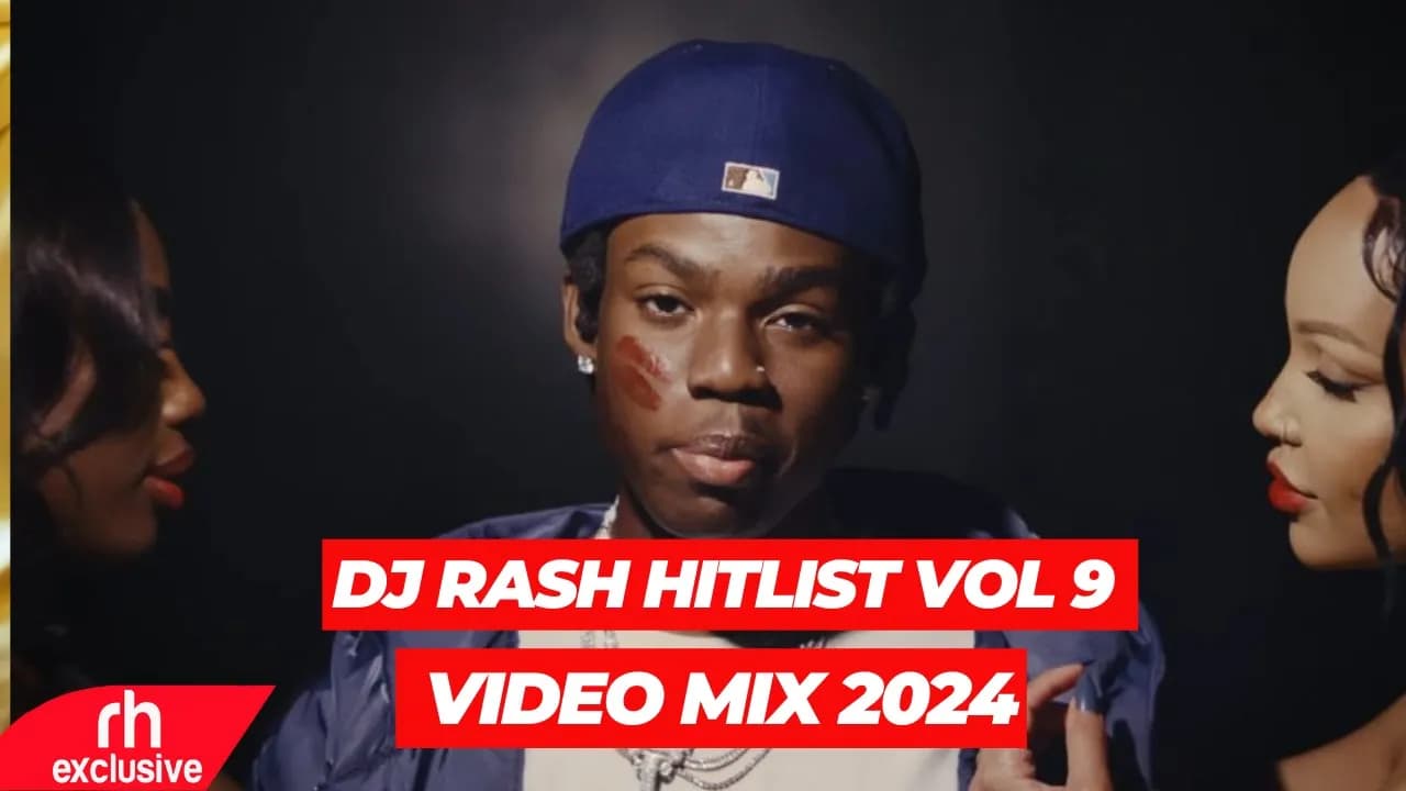 NEW HITS VIDEO MIX 2024 FT NAIJA AFROBEATS,KENYA,BONGO, DJ RASH HITLIST VOL 9 /RH EXCLUSIVE