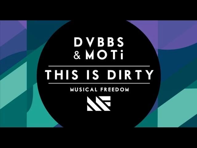 DVBBS & MOTi - This Is Dirty (Original Mix)