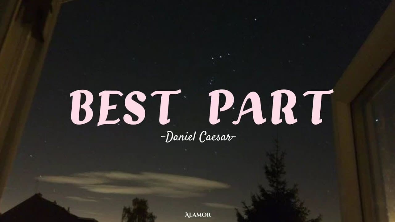 Daniel Caesar - Best Part (lyrics)