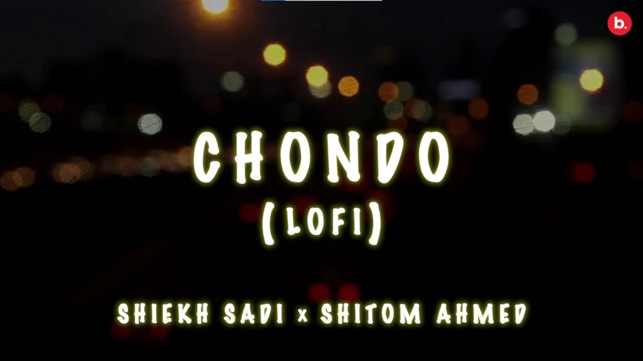 ছন্দ | Chondo - LoFi Version | Shiekh Sadi | Shitom Ahmed | Alvee | #bangla Song