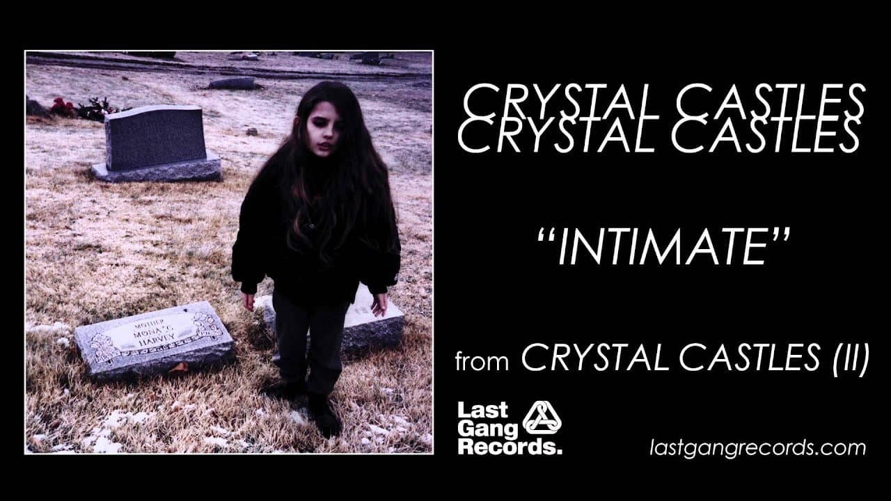 Crystal Castles - Intimate