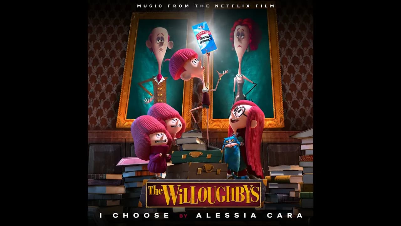I Choose (From The Netflix Original Film "The Willoughbys")