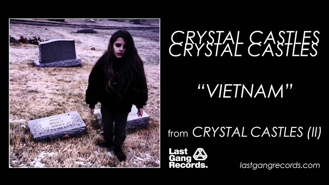 Crystal Castles - Vietnam