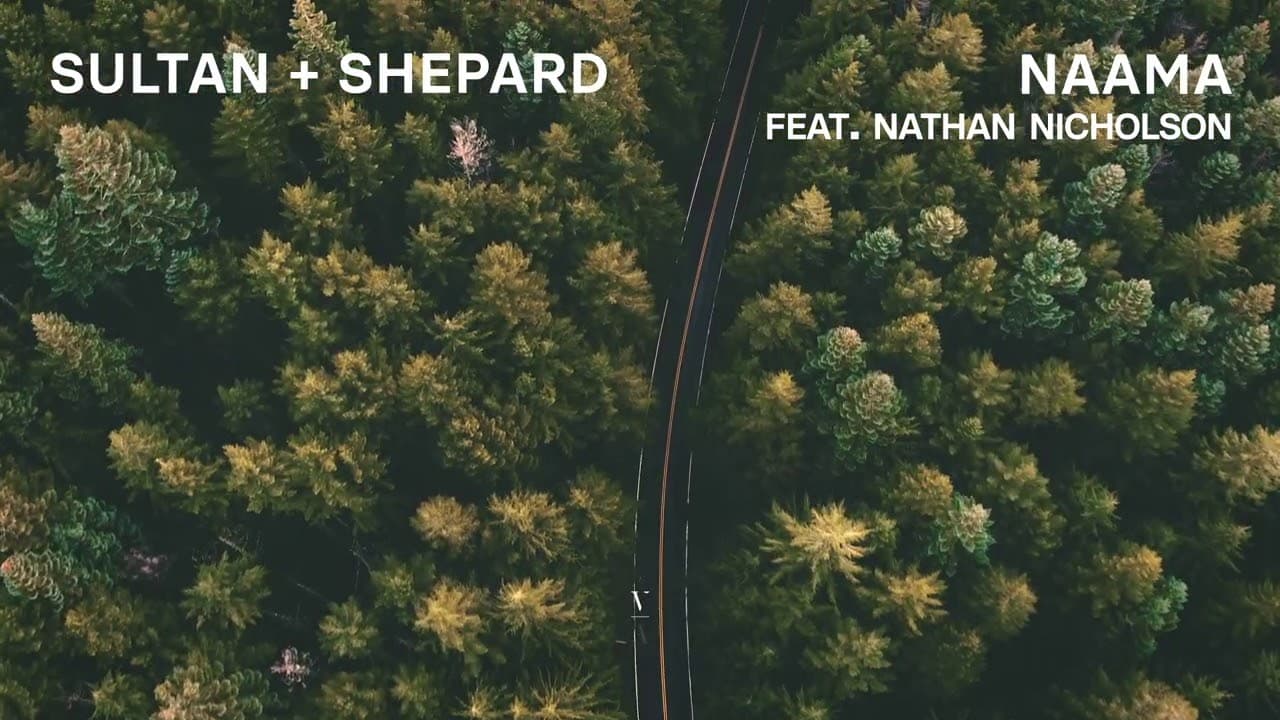 Sultan + Shepard - Naama feat. Nathan Nicholson
