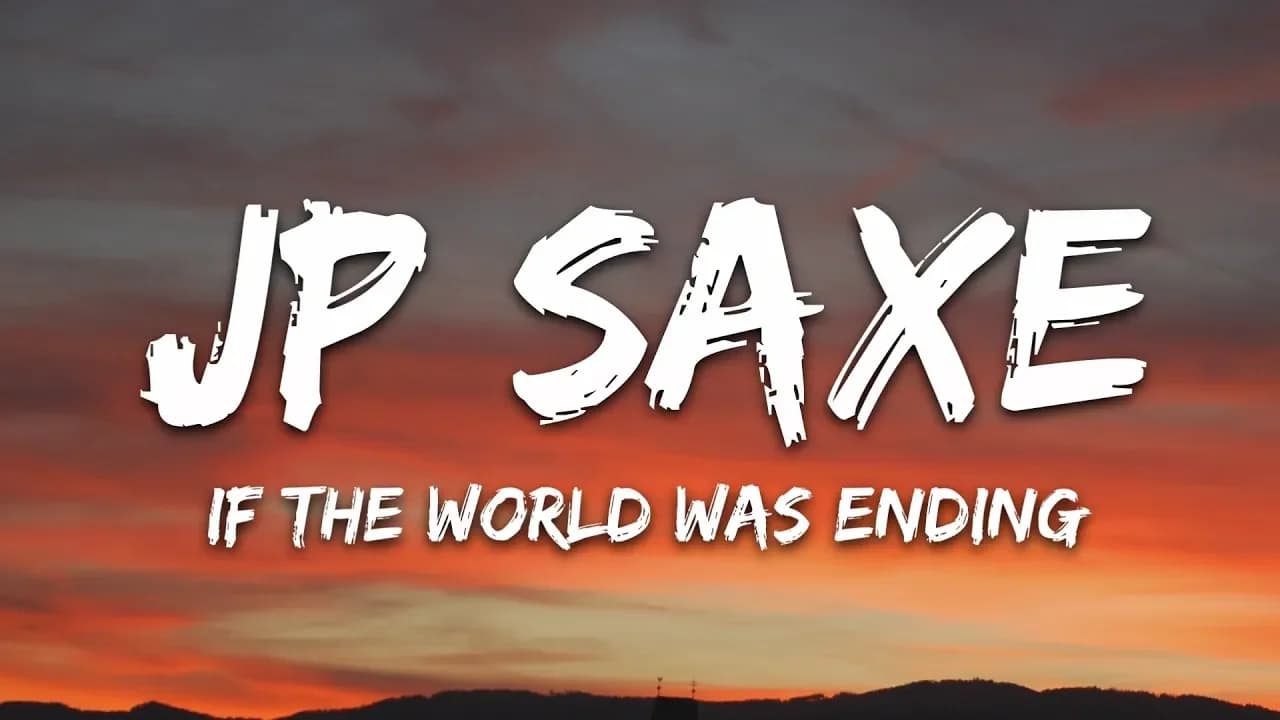 JP Saxe, Julia Michaels - If the World Was Ending (Lyrics)