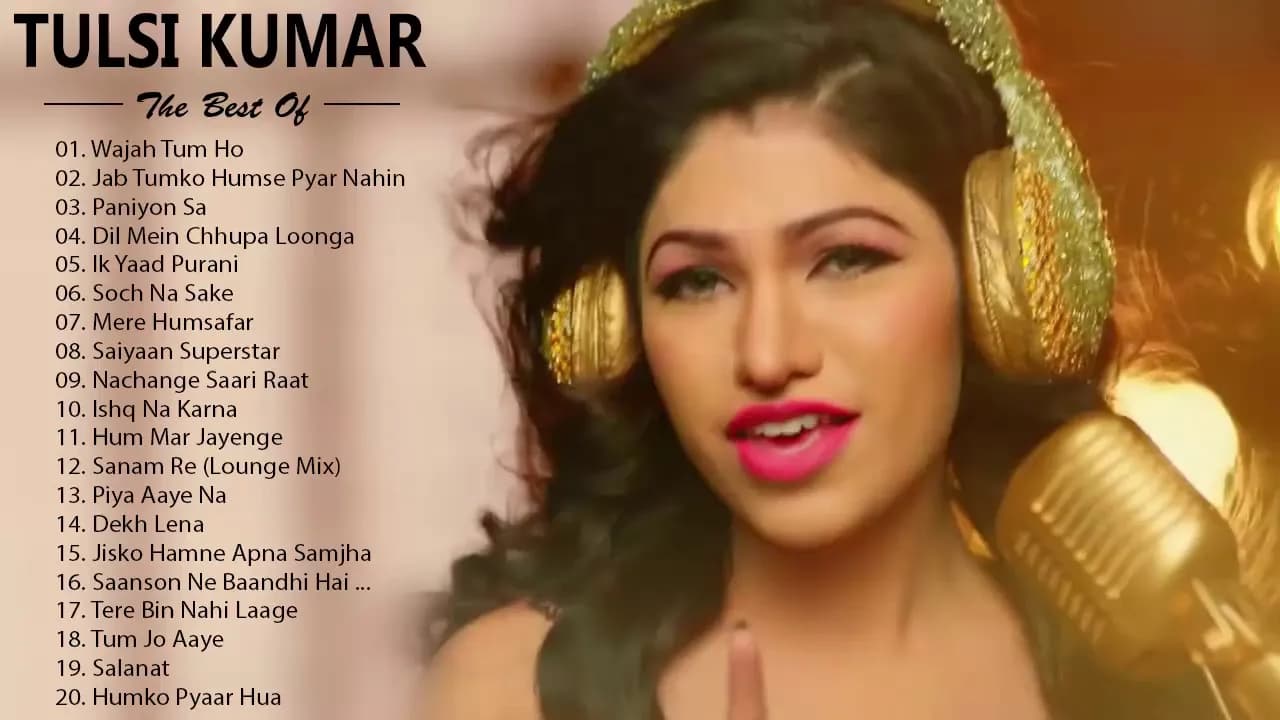 Tulsi Kumar NEW SONGS 2019 - BEST HINDI SONG LATEST 2019 - BEST OF Tulsi Kumar ROMANTIC HINDI
