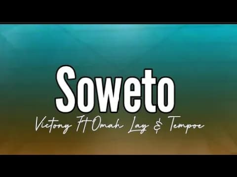 Victony Soweto with Omah Lay & Tempoe (Lyrics)