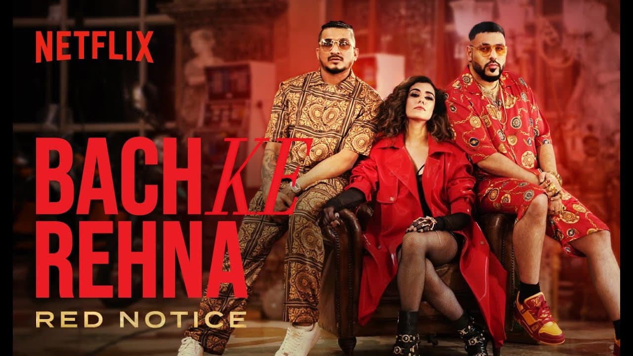 Bach Ke Rehna: RED NOTICE | Music Video | Badshah, DIVINE, JONITA, Mikey McCleary | Netflix India