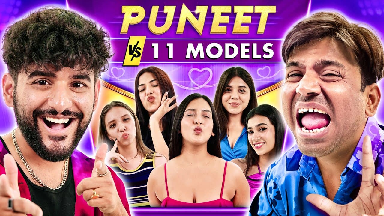 PUNEET SUPERSTAR VS 11 SUPER MODELS : DATING CHALLENGE