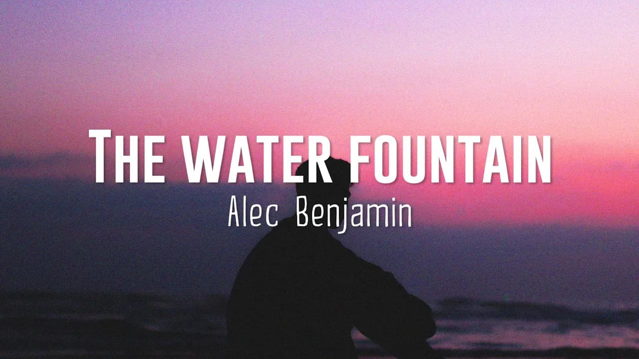 Alec Benjamin - Water Fountain (Lyrics)