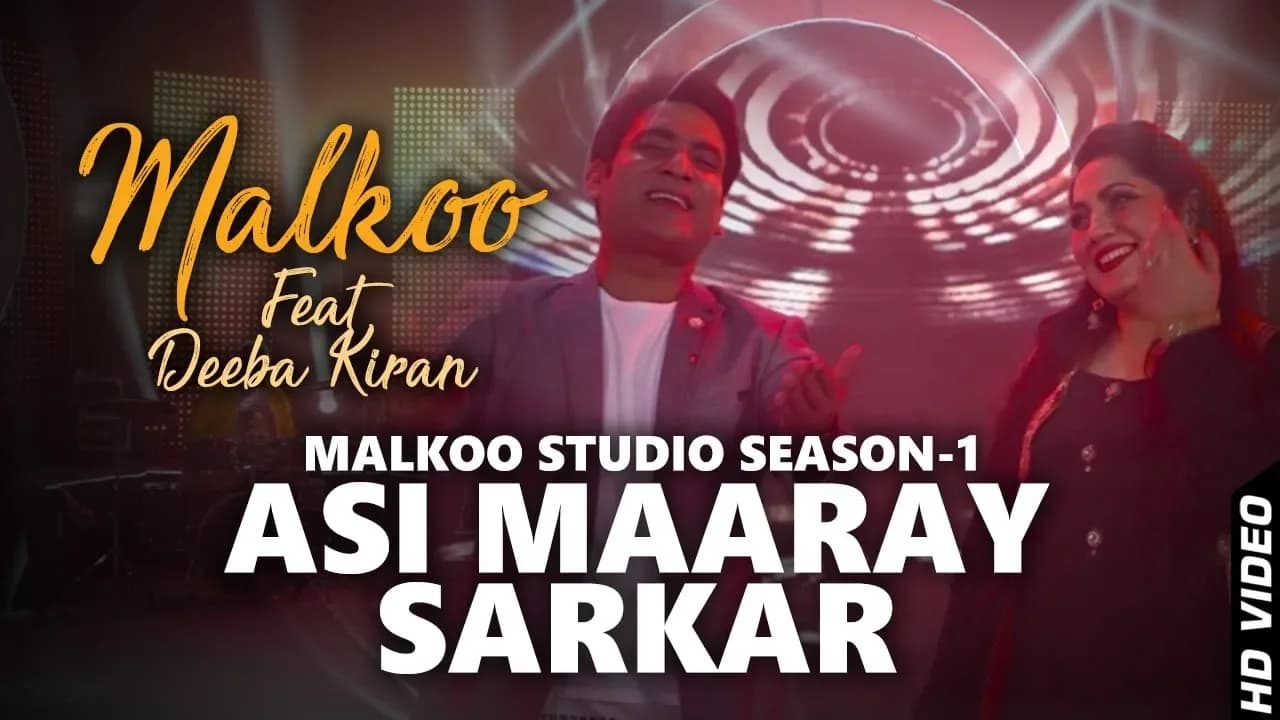 Asi Maaray Sarkar | Malkoo And Deeba Kiran | Official Song Video