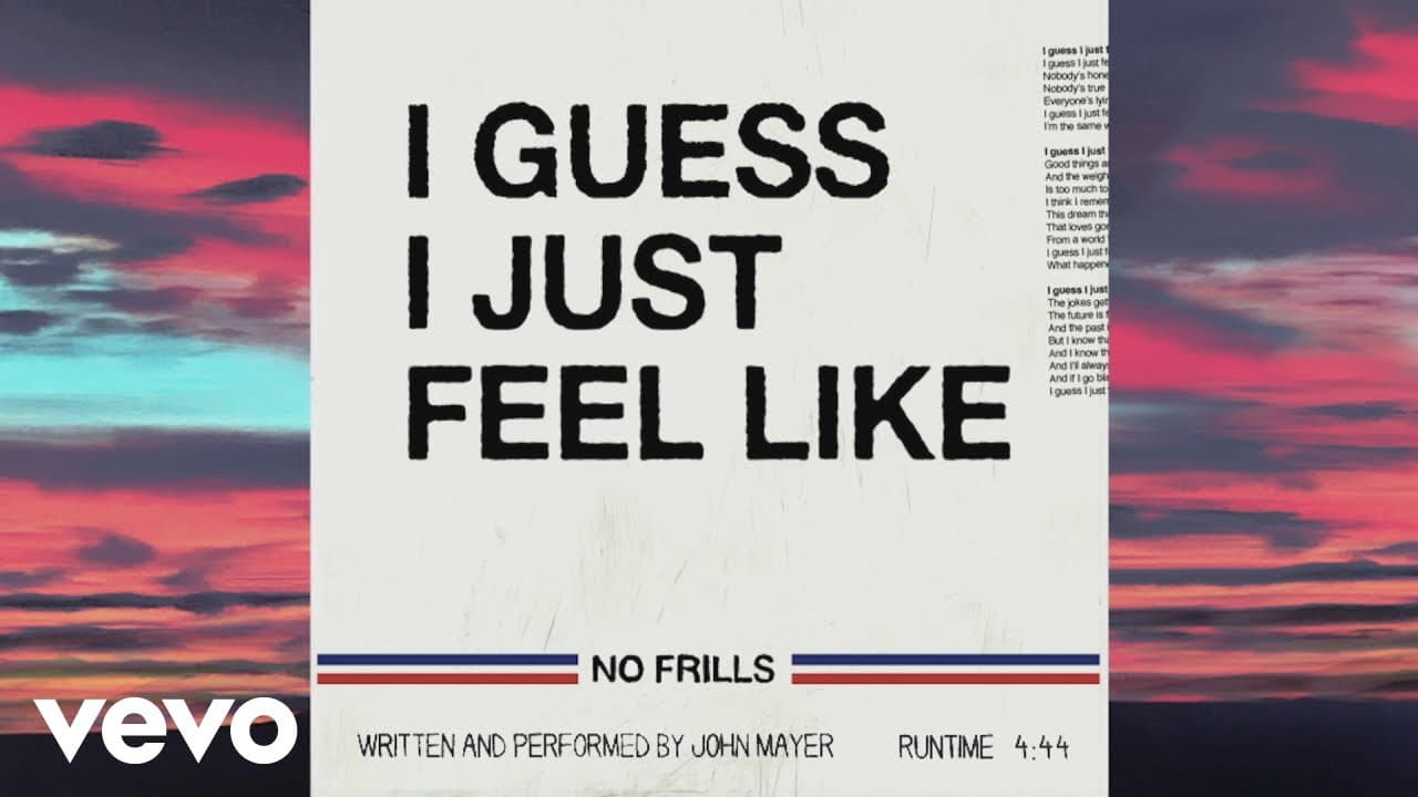John Mayer - I Guess I Just Feel Like (Official Lyric Video)