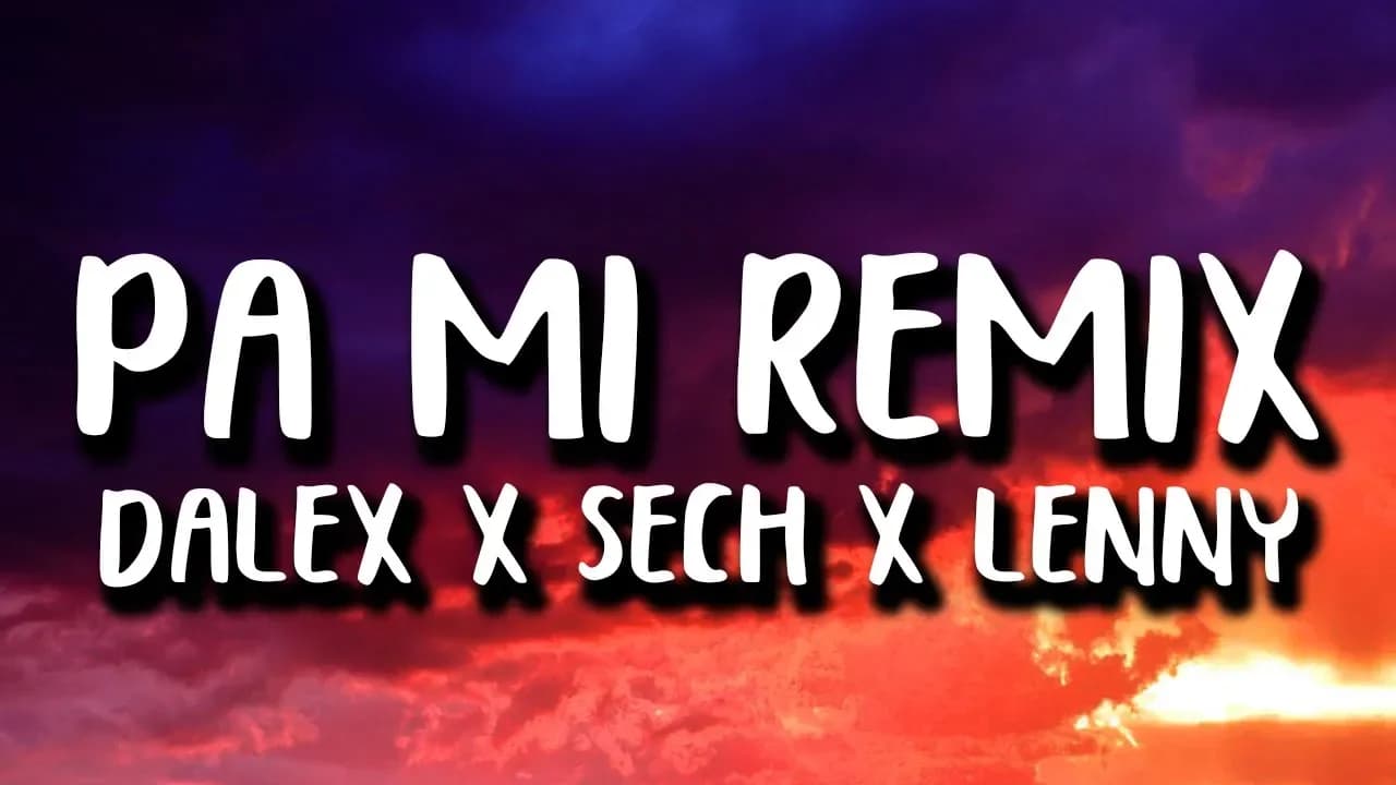 Dalex - Pa Mi Remix (Letra/Lyrics) ft. Sech, Rafa Pabön, Cazzu, Feid, Khea & Lenny Tavarez