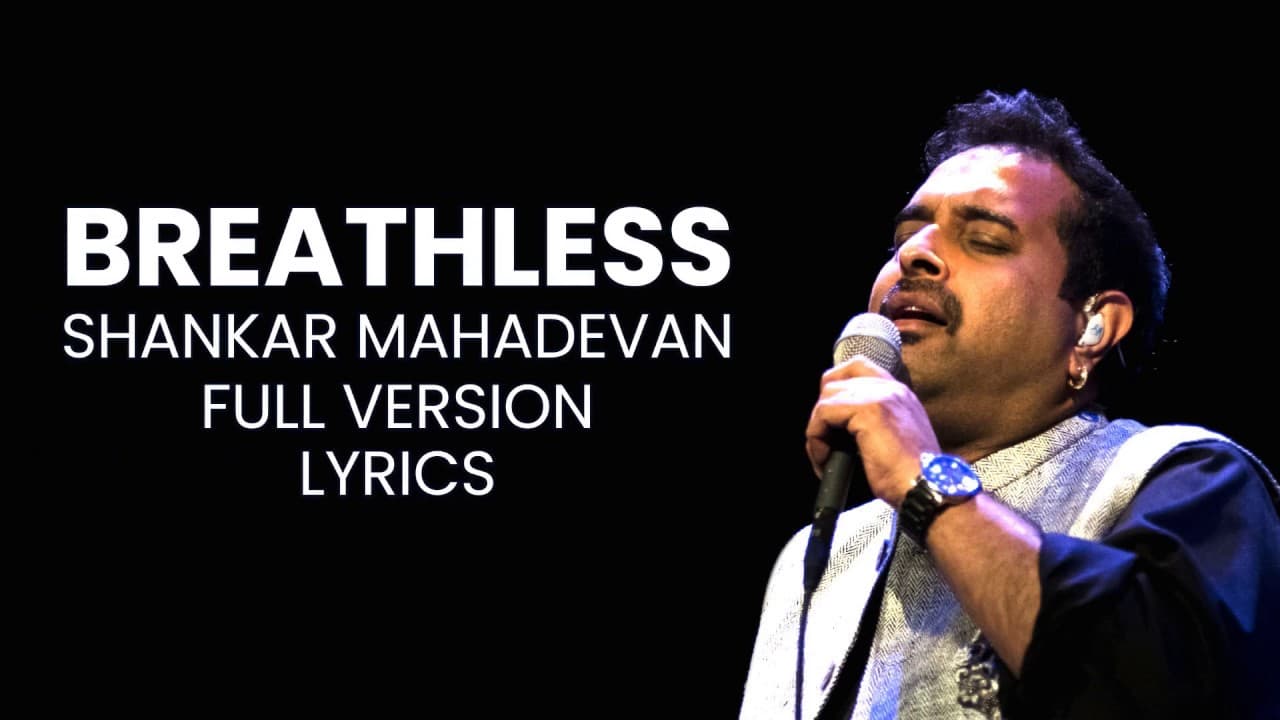 Breathless | Shankar Mahadevan [Full Version] Lyrics