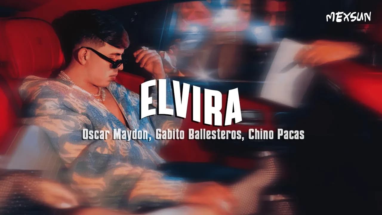 Oscar Maydon Ft Gabito Ballesteros x Chino Pacas - Elvira (Letra)