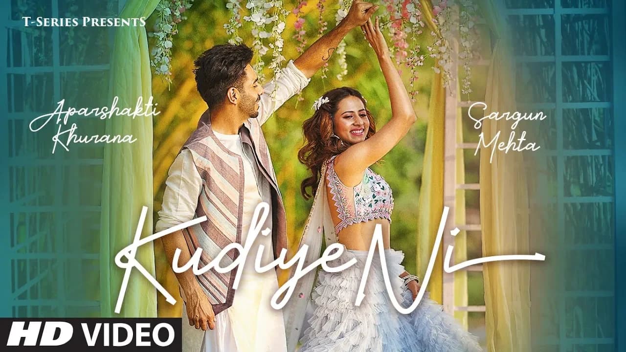 Kudiye Ni Video Song | Feat.  Aparshakti Khurana & Sargun Mehta | Neeti Mohan | New Song 2019