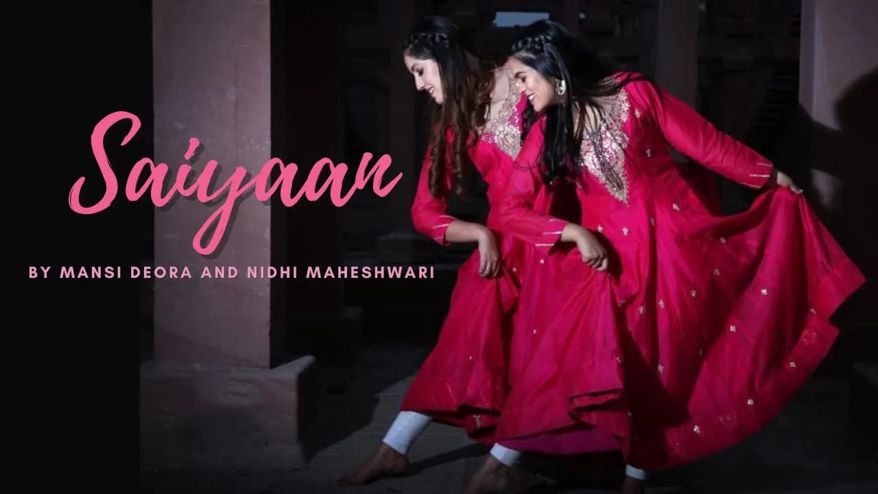 SAIYAAN | SEMI-CLASSICAL DANCE COVER | KAILASH KHER | MANSI AND NIDHI