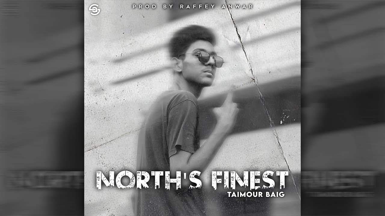 NORTH'S FINEST - TAIMOUR BAIG | Prod. Raffey Anwar (Official Audio)