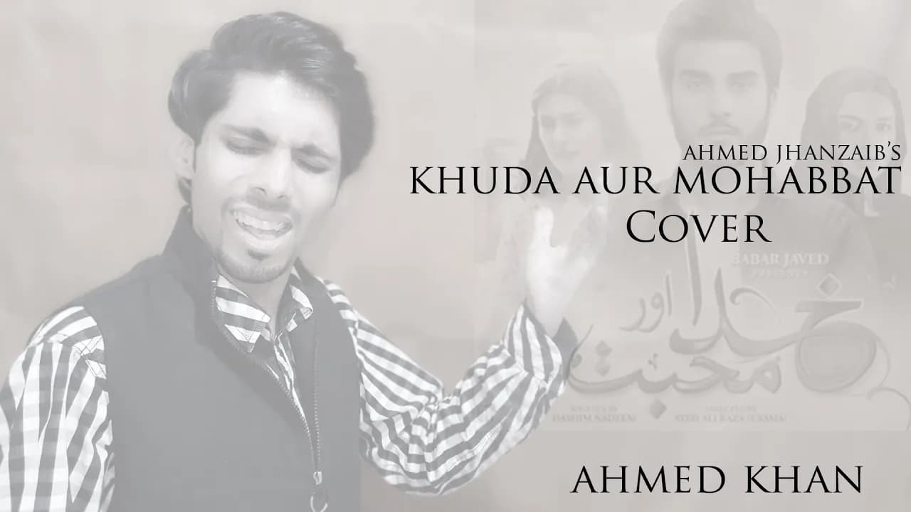 Khuda Aur Mohabbat | Ahmed Jehanzeb | Cover | Ahmed Khan | Quarantine Sessions