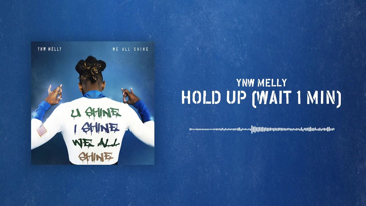 YNW Melly - Hold Up (Wait 1 Min) [Official Audio]