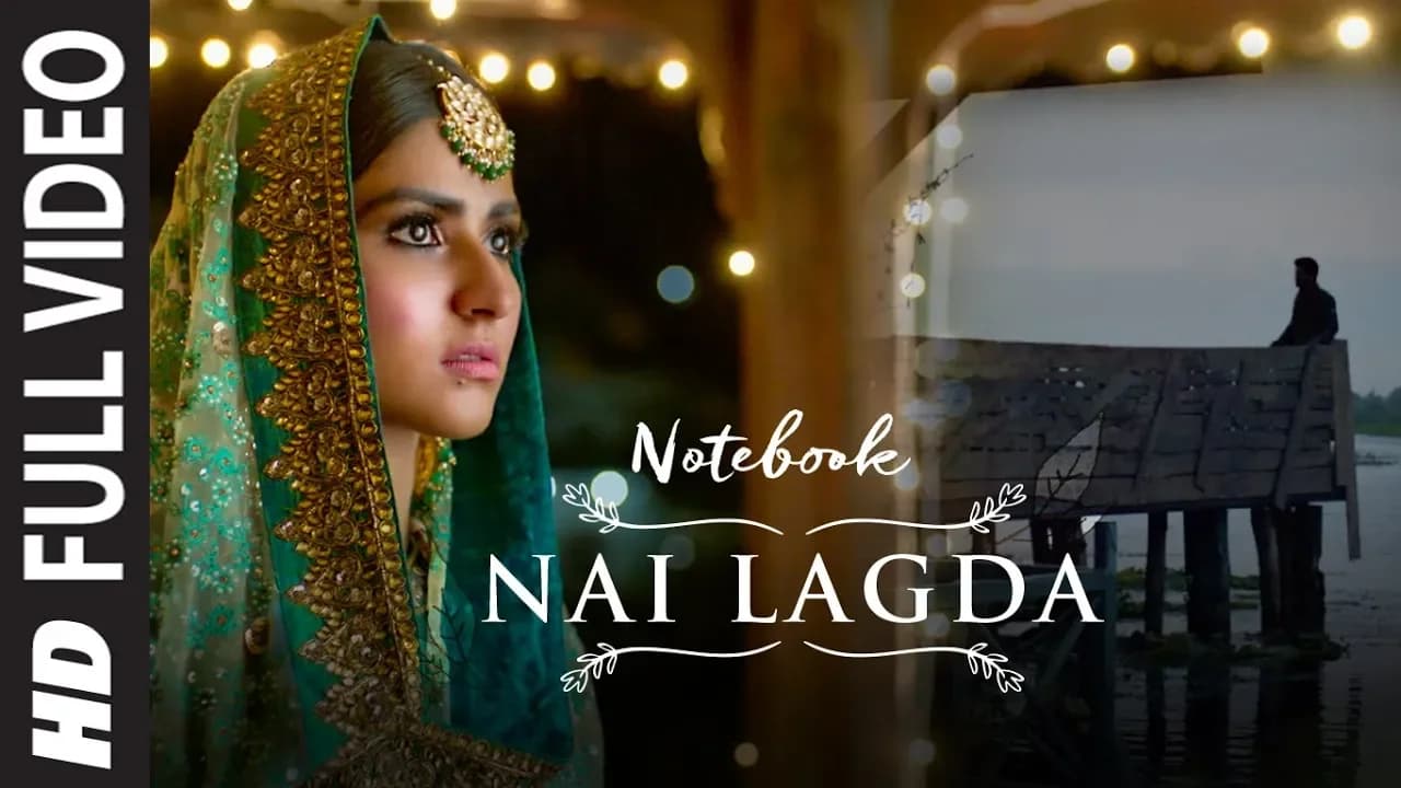 Full Video: Nai Lagda | Notebook | Zaheer Iqbal & Pranutan Bahl | Vishal Mishra Asees Kaur