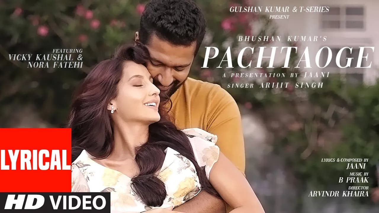 Pachtaoge Lyrical | Arijit Singh | Vicky Kaushal, Nora Fatehi |Jaani, B Praak | Bhushan Kumar