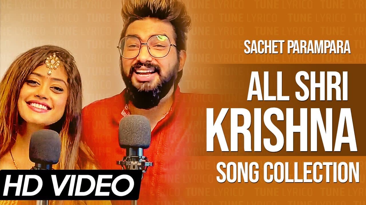 Sachet Parampara All Shri Krishna Songs Collection | Krishna Ji Song @TuneLyrico