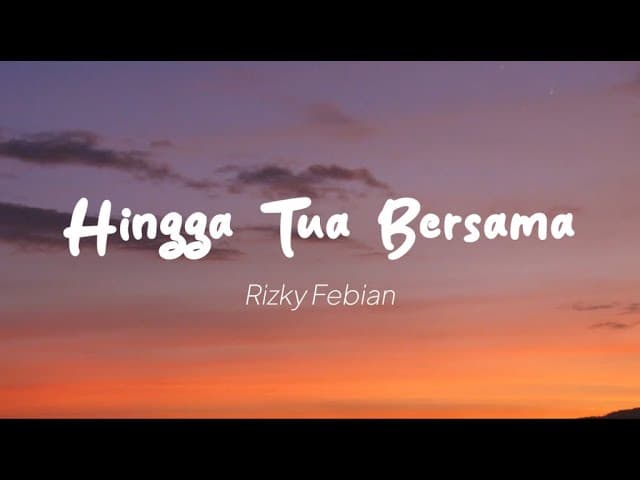 Rizky Febian - Hingga Tua Bersama (Lirik)